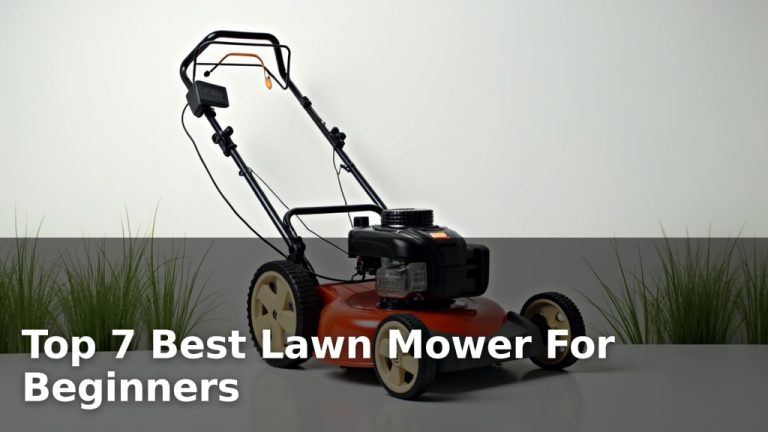 Top 7 Best Lawn Mower For Beginners