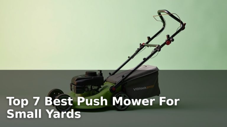 Top 7 Best Push Mower For Small Yards