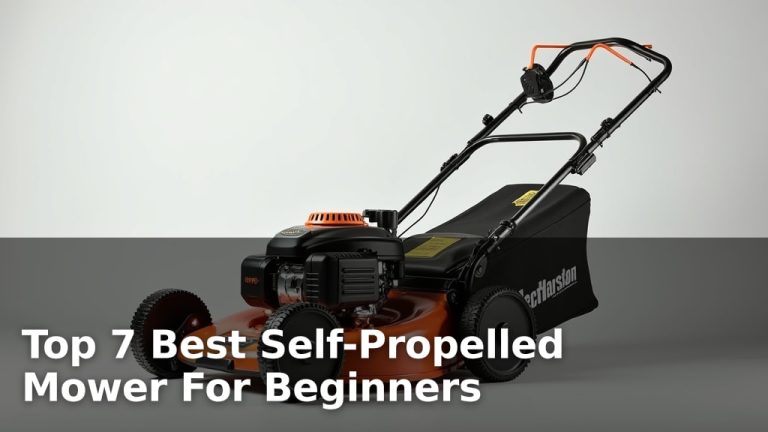 Top 7 Best Self-Propelled Mower For Beginners