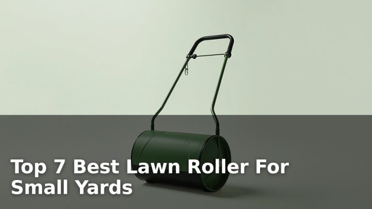 Top 7 Best Lawn Roller For Small Yards