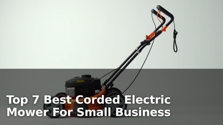 Top 7 Best Corded Electric Mower For Small Business
