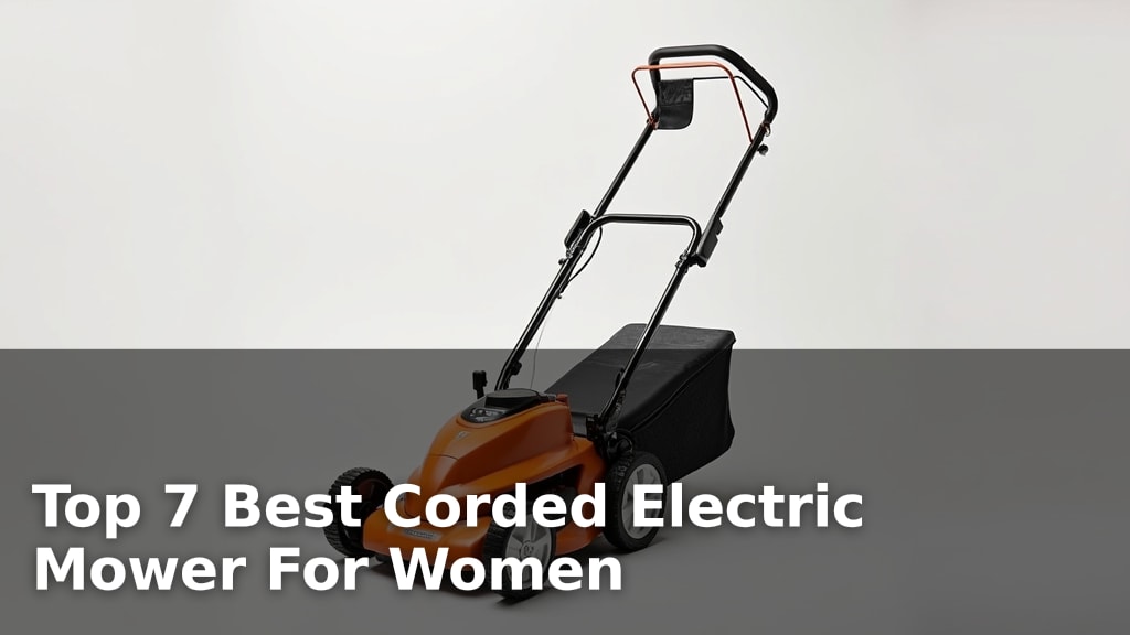 Top 7 Best Corded Electric Mower For Women