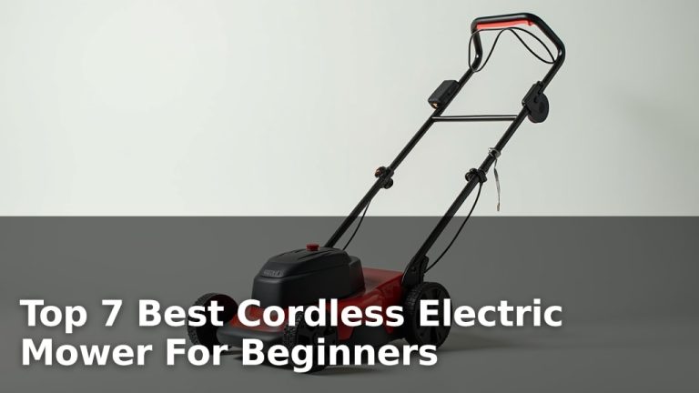 Top 7 Best Cordless Electric Mower For Beginners