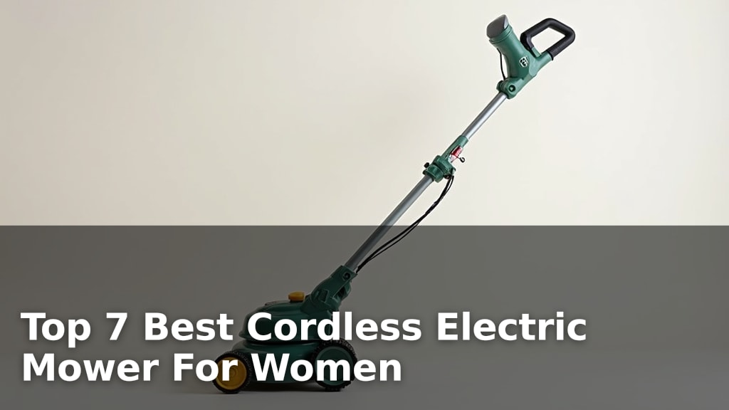 Top 7 Best Cordless Electric Mower For Women