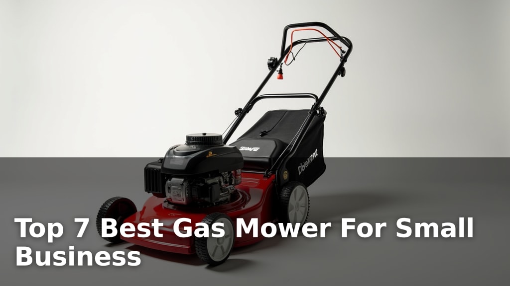 Top 7 Best Gas Mower For Small Business