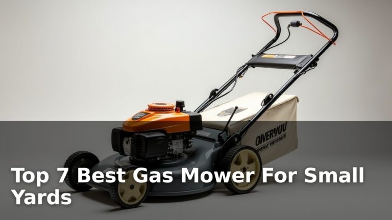 Top 7 Best Gas Mower For Small Yards