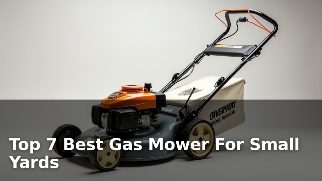 Top 7 Best Gas Mower For Small Yards