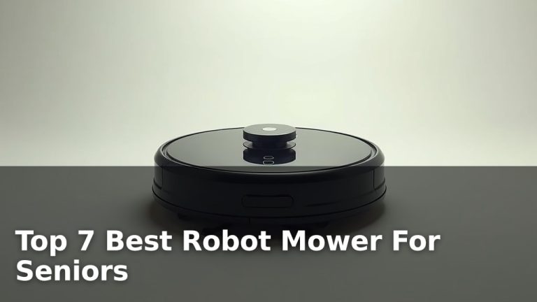 Top 7 Best Robot Mower For Seniors