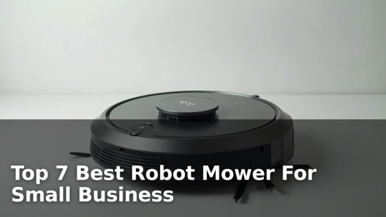 Top 7 Best Robot Mower For Small Business