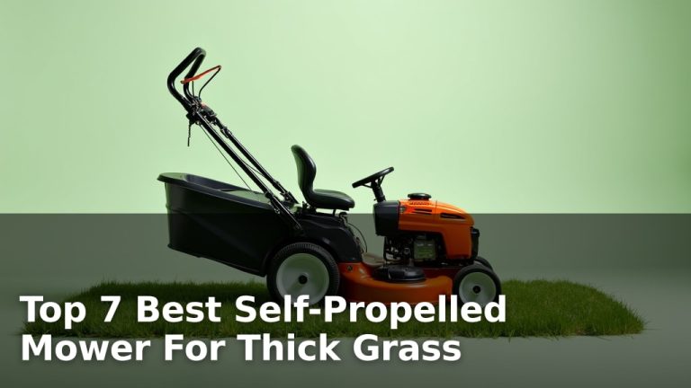 Top 7 Best Self-Propelled Mower For Thick Grass