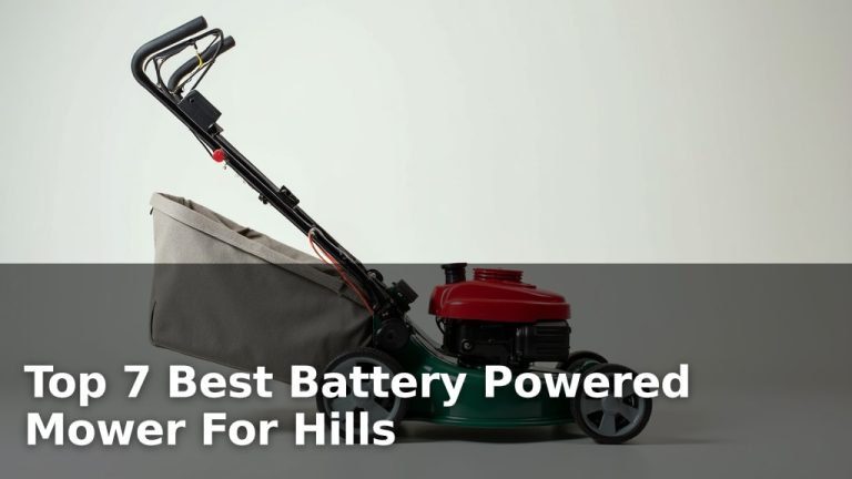Top 7 Best Battery Powered Mower For Hills