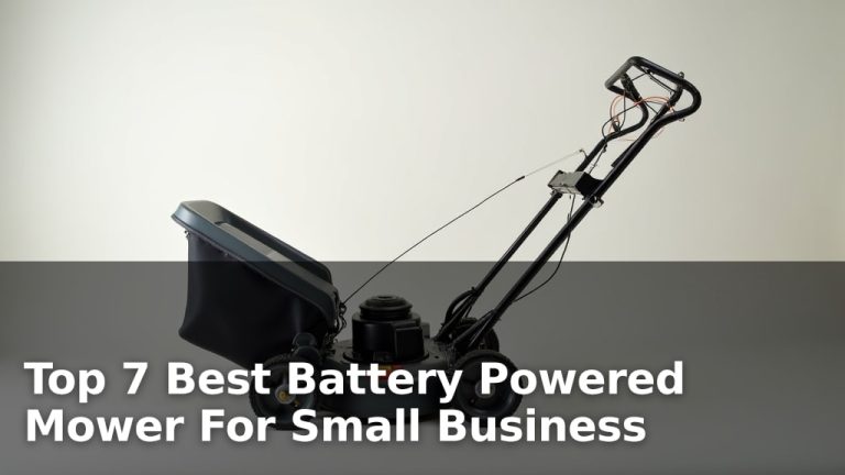 Top 7 Best Battery Powered Mower For Small Business