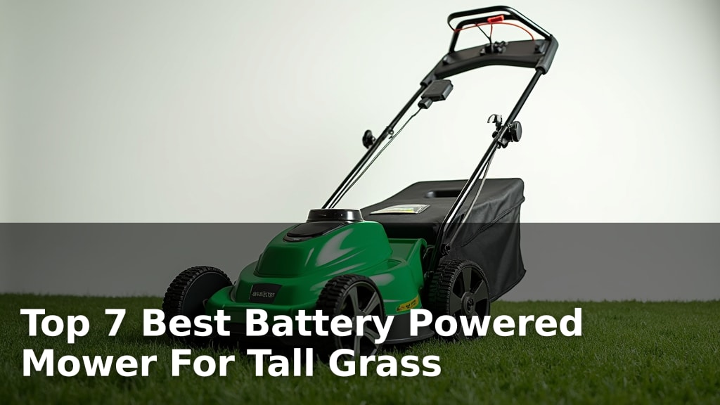 Top 7 Best Battery Powered Mower For Tall Grass